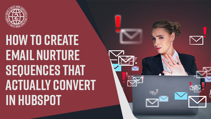 How to create email nurture sequences.