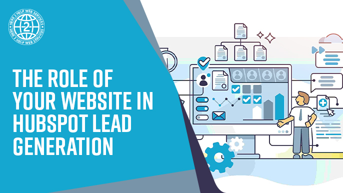The Role of Your Website in HubSpot Lead Generation 
