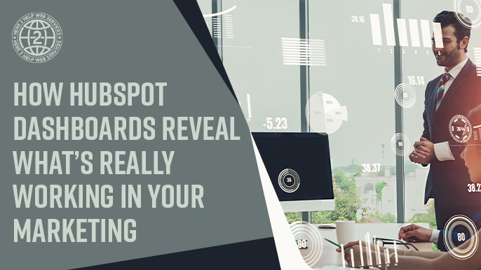 How HubSpot Dashboards Reveal What’s Really Working in Your Marketing 